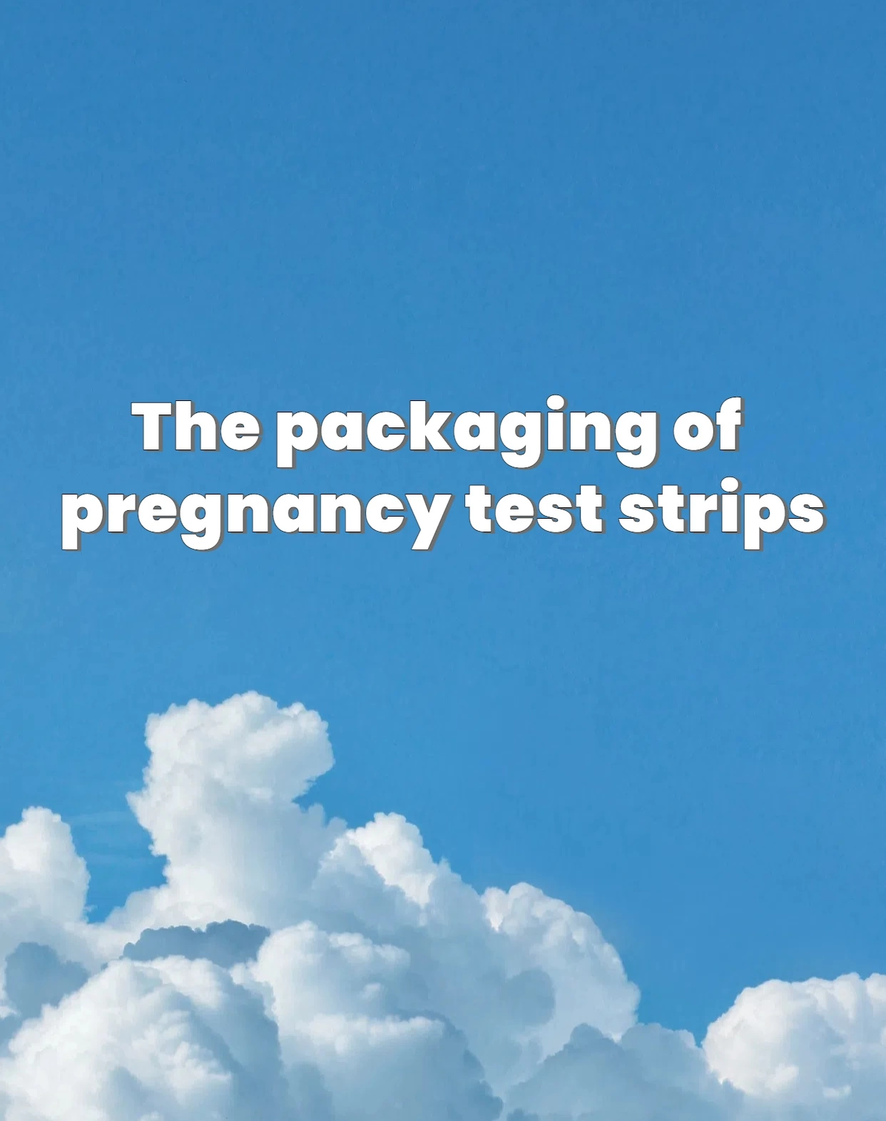 The Packaging of Pregnancy Test Strips